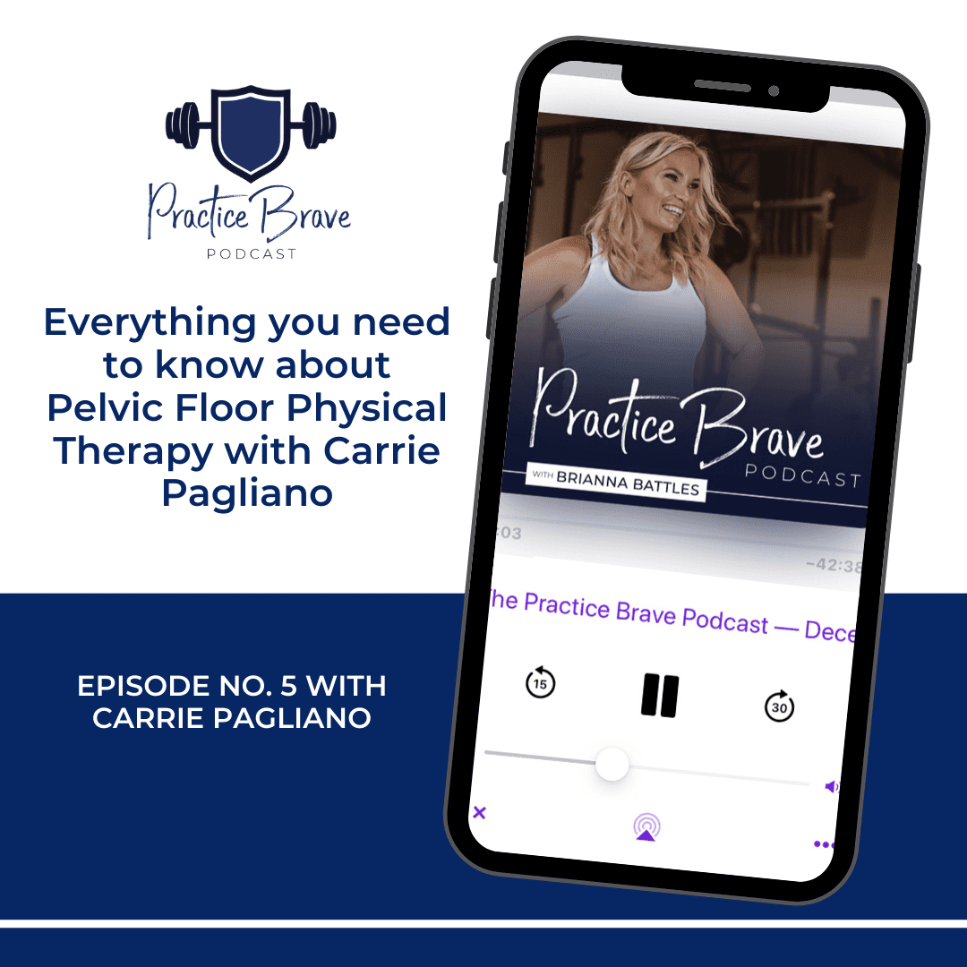 Episode 5: Everything you need to know about Pelvic Floor Physical Therapy with Carrie Pagliano
