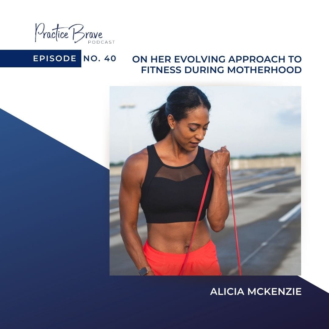Episode 40: Alicia Mackenzie On Her Evolving Approach To Fitness During Motherhood