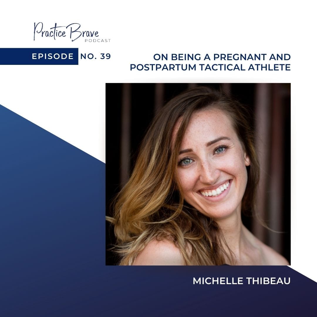 Episode 39: On Being a Pregnant and Postpartum Tactical Athlete with Michelle Thibeau