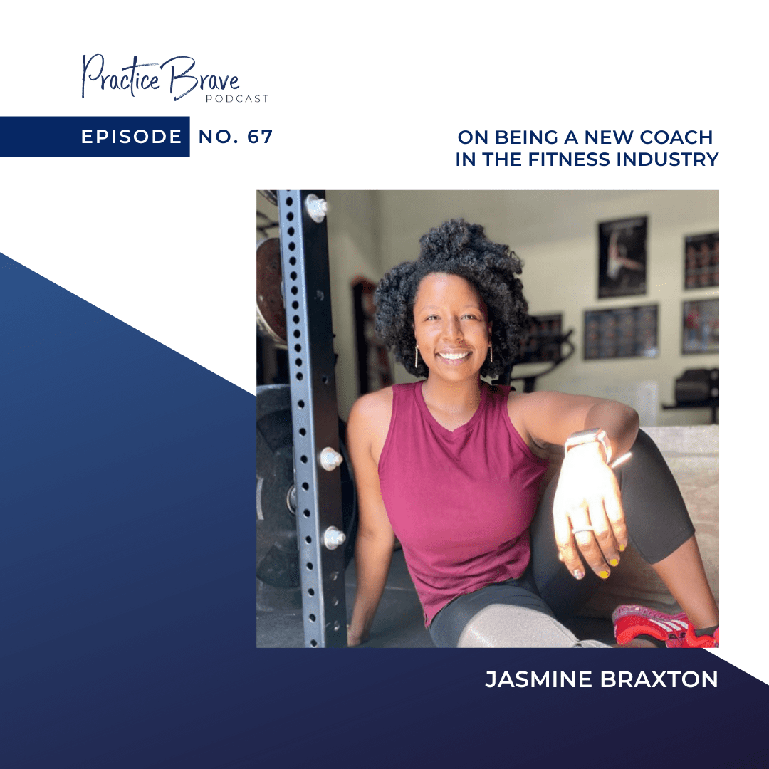 Episode 67: Jasmine Braxton on Being a New Coach in the Fitness Industry