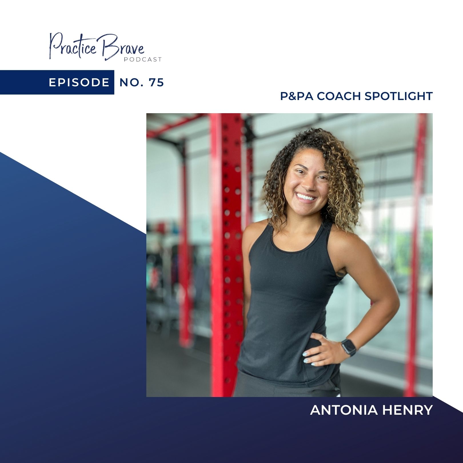 Episode 75: P&PA Coach Spotlight, Antonia Henry