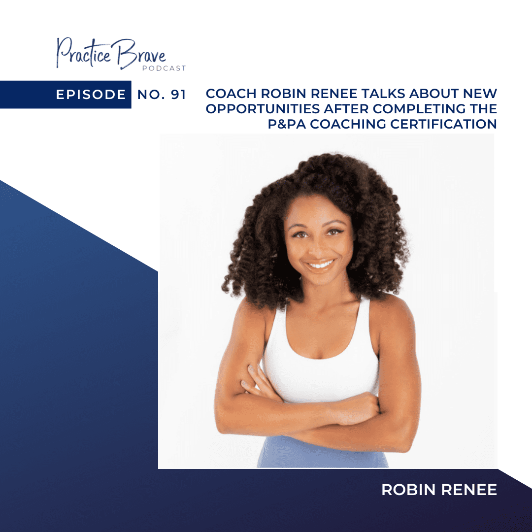 91: Coach Robin Renee Talks About New Opportunities After Completing the P&PA Coaching Certification