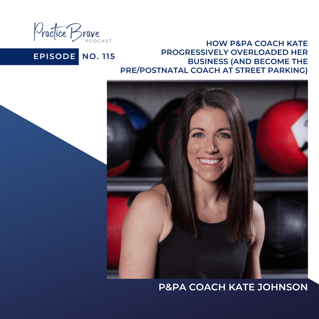 115 - How OG P&PA Coach Kate Johnson Progressively Overloaded Her Business (and become the pre/postnatal coach at Street Parking)